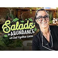 Salads in Abundance with Chef Cynthia Louise - Season 1
