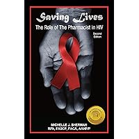 SAVING LIVES: The Role of the Pharmacist in HIV SAVING LIVES: The Role of the Pharmacist in HIV Kindle Paperback