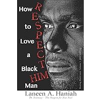 How to LOVE a Black Man: R.E.S.P.E.C.T. H.I.M. (Healing Black Love) How to LOVE a Black Man: R.E.S.P.E.C.T. H.I.M. (Healing Black Love) Paperback