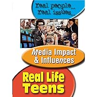 Real Life Teens - Media, Impact & Influences