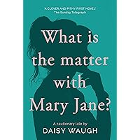 What is the Matter with Mary Jane?: A cautionary tale What is the Matter with Mary Jane?: A cautionary tale Kindle Hardcover Paperback