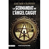 La Germandat de l'Àngel Caigut: Premi Josep Pla 2024 (L'ANCORA) (Catalan Edition)