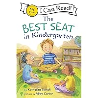 The Best Seat in Kindergarten (My First I Can Read) The Best Seat in Kindergarten (My First I Can Read) Paperback Kindle Hardcover