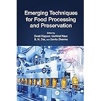 Emerging Techniques for Food Processing and Preservation Emerging Techniques for Food Processing and Preservation Kindle Hardcover