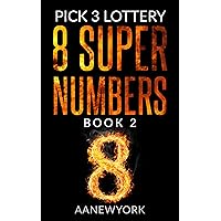 Pick 3 Lottery: 8 Super Numbers (Book-2): The 6 Groups