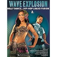 Wave Explosion: Belly Dance - Hip-Hop Liquid Fusion - 2