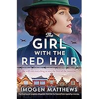 The Girl with the Red Hair: Heartbreaking and completely unforgettable World War Two historical fiction inspired by a true story (The Dutch Girls Book 2) The Girl with the Red Hair: Heartbreaking and completely unforgettable World War Two historical fiction inspired by a true story (The Dutch Girls Book 2) Kindle Paperback