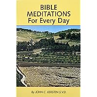 Bible Meditations for Every Day: A Guide to Living the Year in the Spirit of the Scriptures Bible Meditations for Every Day: A Guide to Living the Year in the Spirit of the Scriptures Paperback
