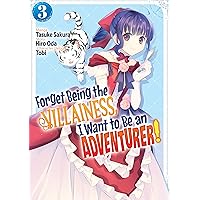 Forget Being the Villainess, I Want to Be an Adventurer! (Manga): Volume 3