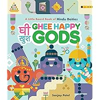 Ghee Happy Gods: A Little Board Book of Hindu Deities Ghee Happy Gods: A Little Board Book of Hindu Deities Board book Kindle