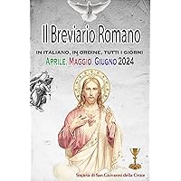Il Breviario Romano in italiano, in ordine, tutti i giorni per aprile, maggio, giugno 2024 (Italian Edition)