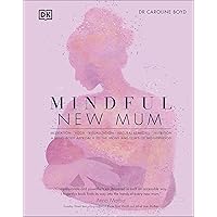 Mindful New Mum: A Mind-Body Approach to the Highs and Lows of Motherhood Mindful New Mum: A Mind-Body Approach to the Highs and Lows of Motherhood Hardcover Kindle Audible Audiobook