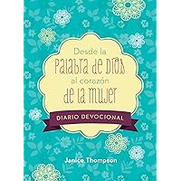 Desde la Palabra de Dios al corazón de la mujer diario devocional: 90 lecturas motivadoras (Spanish Edition)