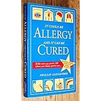 It could be allergy and it can be cured It could be allergy and it can be cured Paperback