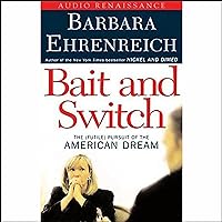 Bait and Switch: The (Futile) Pursuit of the American Dream Bait and Switch: The (Futile) Pursuit of the American Dream Audible Audiobook Kindle Hardcover Paperback Audio CD