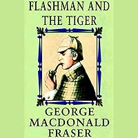 Flashman and the Tiger Flashman and the Tiger Audible Audiobook Kindle Hardcover Paperback