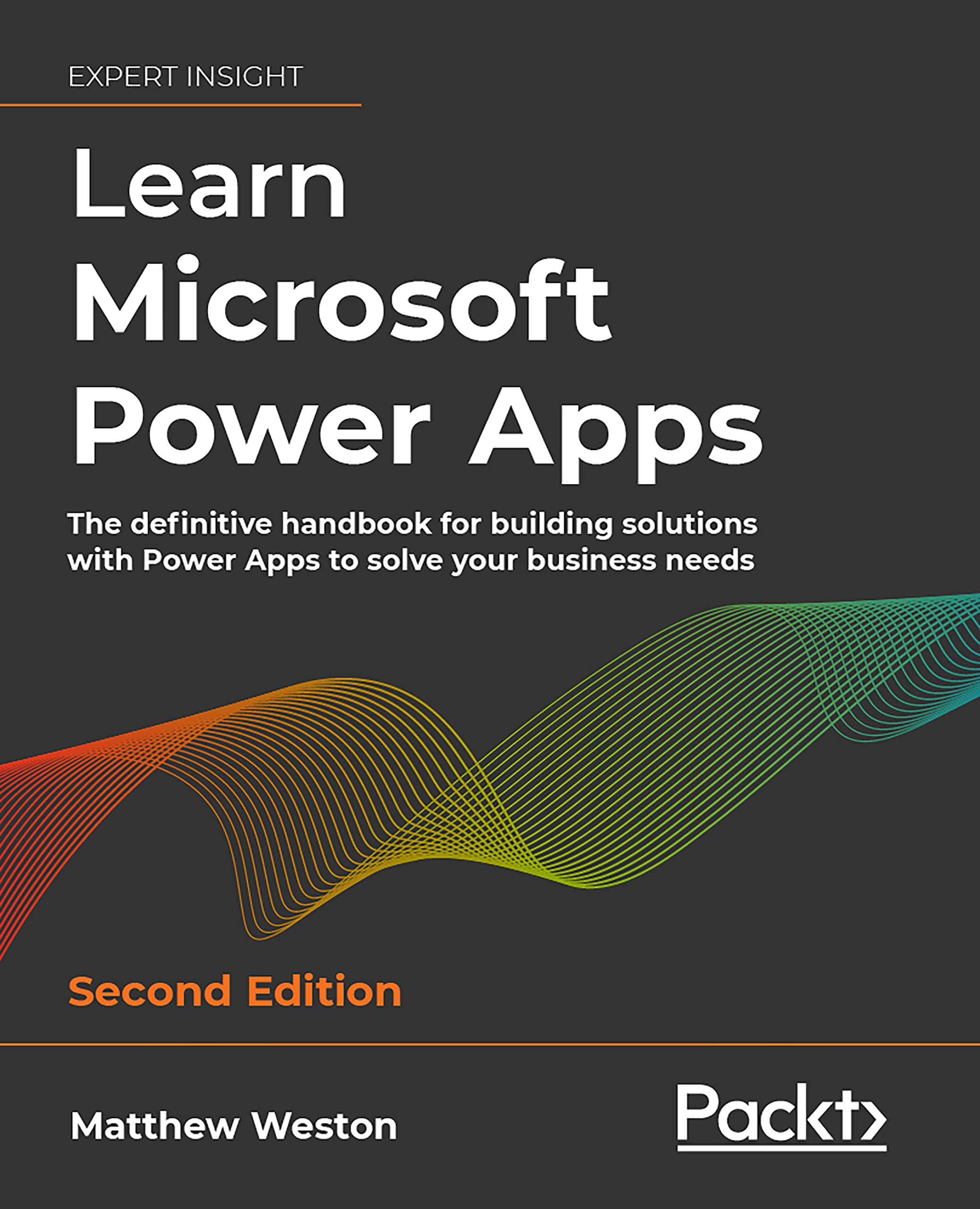 Learn Microsoft Power Apps: The definitive handbook for building solutions with Power Apps to solve your business needs, 2nd Edition