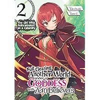 Full Clearing Another World under a Goddess with Zero Believers: Volume 2 Full Clearing Another World under a Goddess with Zero Believers: Volume 2 Kindle