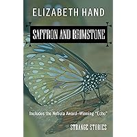 Saffron and Brimstone: Strange Stories Saffron and Brimstone: Strange Stories Kindle Paperback