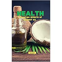 Health Promoting Effects of Coconut Oil Health Promoting Effects of Coconut Oil Kindle Hardcover Paperback