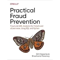 Practical Fraud Prevention: Fraud and AML Analytics for Fintech and eCommerce, Using SQL and Python Practical Fraud Prevention: Fraud and AML Analytics for Fintech and eCommerce, Using SQL and Python Paperback Kindle Audible Audiobook Audio CD