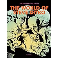 Strange and Stranger: The World of Steve Ditko Strange and Stranger: The World of Steve Ditko Kindle Hardcover