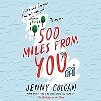 500 Miles from You: A Novel 500 Miles from You: A Novel Audible Audiobook Kindle Paperback Hardcover Audio CD