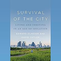 Survival of the City: Living and Thriving in an Age of Isolation Survival of the City: Living and Thriving in an Age of Isolation Audible Audiobook Hardcover Kindle Paperback