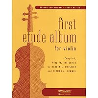 First Etude Album For Violin First Position (Rubank Educational Library, 163) First Etude Album For Violin First Position (Rubank Educational Library, 163) Paperback