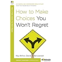How to Make Choices You Won't Regret (40-Minute Bible Studies) How to Make Choices You Won't Regret (40-Minute Bible Studies) Paperback Kindle