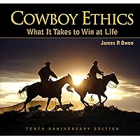 Cowboy Ethics: What It Takes to Win at Life Cowboy Ethics: What It Takes to Win at Life Hardcover Kindle