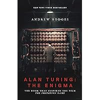 Alan Turing: The Enigma: The Book That Inspired the Film The Imitation Game - Updated Edition Alan Turing: The Enigma: The Book That Inspired the Film The Imitation Game - Updated Edition Kindle Paperback Hardcover MP3 CD