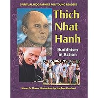 Thich Nhat Hanh: Buddhism in Action (Spiritual Biographies for Young Readers) Thich Nhat Hanh: Buddhism in Action (Spiritual Biographies for Young Readers) Kindle Hardcover