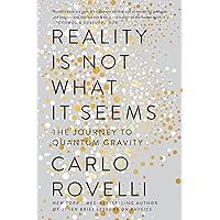 Reality Is Not What It Seems: The Journey to Quantum Gravity Reality Is Not What It Seems: The Journey to Quantum Gravity Paperback Audible Audiobook Kindle Hardcover Audio CD