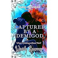 Captured by a Demigod: Dating a Demigod #2 Captured by a Demigod: Dating a Demigod #2 Kindle