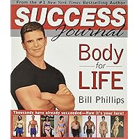 Body for Life Success Journal Body for Life Success Journal Spiral-bound Hardcover