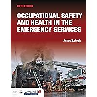 Occupational Safety and Health in the Emergency Services includes Navigate Advantage Access Occupational Safety and Health in the Emergency Services includes Navigate Advantage Access Paperback Kindle
