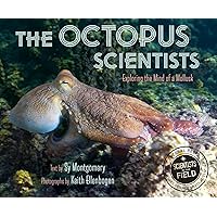 The Octopus Scientists (Scientists in the Field) The Octopus Scientists (Scientists in the Field) Paperback Audible Audiobook Kindle Hardcover Audio CD