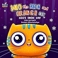 Mio's Snow Day (Mio the Blue and Orange Cat) Mio's Snow Day (Mio the Blue and Orange Cat) Kindle Paperback