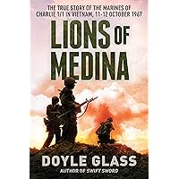Lions of Medina: The True Story of the Marines of Charlie 1/1 in Vietnam, 11-12 October 1967