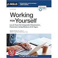 Working for Yourself: Law & Taxes for Independent Contractors, Freelancers & Gig Workers of All Types Working for Yourself: Law & Taxes for Independent Contractors, Freelancers & Gig Workers of All Types Paperback Kindle