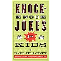 Knock-Knock Jokes for Kids (Laugh-Out-Loud Jokes for Kids): Knock-Knock Jokes for Kids (Joke Book & Gift Idea for Children Ages 6-12. Doubles as a Dad Jokes book for Father's Day and Birthdays)