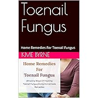 Toenail Fungus: Home Remedies For Toenail Fungus