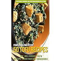 50 Tofu Recipes – The Delicious Tofu Recipe Vegetarian Cookbook (Vegetarian Cookbook and Vegetarian Recipes Collection 17) 50 Tofu Recipes – The Delicious Tofu Recipe Vegetarian Cookbook (Vegetarian Cookbook and Vegetarian Recipes Collection 17) Kindle