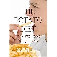 The Potato Diet: Hack Into Rapid Weight Loss