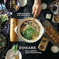 Donabe: Classic and Modern Japanese Clay Pot Cooking [A One-Pot Cookbook] Donabe: Classic and Modern Japanese Clay Pot Cooking [A One-Pot Cookbook] Hardcover Kindle
