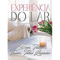 Experiência do lar (Edição Memorial): Como tornar sua casa um lugar de amor e paz (Portuguese Edition)
