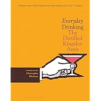 Everyday Drinking: The Distilled Kingsley Amis Everyday Drinking: The Distilled Kingsley Amis Hardcover Kindle Paperback