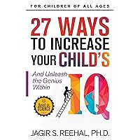 27 Ways to Increase Your Child's IQ: And Unleash The Genius Within 27 Ways to Increase Your Child's IQ: And Unleash The Genius Within Kindle Audible Audiobook Paperback