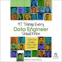 97 Things Every Data Engineer Should Know: Collective Wisdom from the Experts 97 Things Every Data Engineer Should Know: Collective Wisdom from the Experts Audible Audiobook Paperback Kindle Audio CD